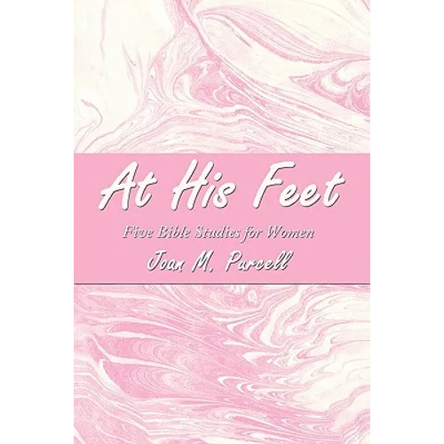 At His Feet: Five Bible Studies for Women