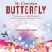 My Chocolate Butterfly: Reflections on a Bike Trip from Lake Oswego, Oregon to Oswego, New York