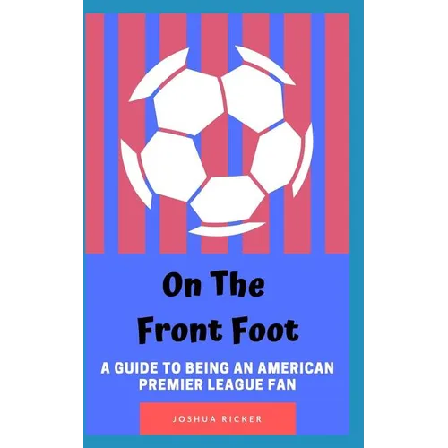 On the Front Foot: A Guide to Being an American Premier League Fan