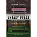 Uneasy Peace: The Great Crime Decline, the Renewal of City Life, and the Next War on Violence