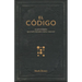 El Código:12 Prioridades Que Todo Hombre Debe Conocer (the Man Code:12 Priorities Every Man Needs to Know)
