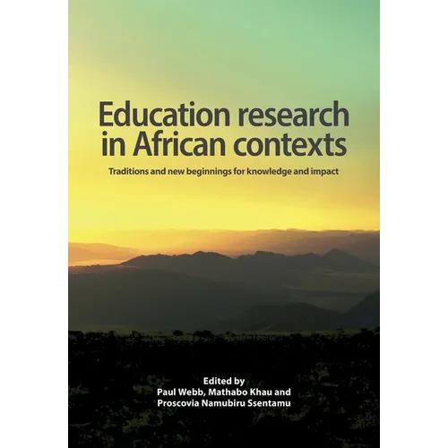 Education Research in African Contexts: Traditions and New Beginnings for Knowledge and Impact