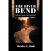 The River Bend: Collected Stories and Anecdotes