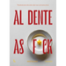 Al Dente as F*ck: Handmade Pasta That Makes Chefs Swear and Nonnas Proud
