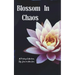 Blossoming in Chaos