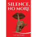 Silence, No More