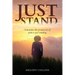 Just Stand: Sometimes the greatest act of faith is just standing.