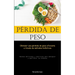 Pérdida De Peso: Obtener una pérdida de peso eficiente a través de métodos holísticos (Recetas deliciosas y nutritivas para adelgazar y equilibrar las