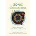 Sonic Circulations: Music, Modernism, and the Politics of Knowledge