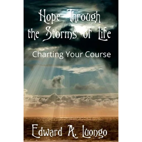 Hope Through the Storms of Life: Charting Your Course