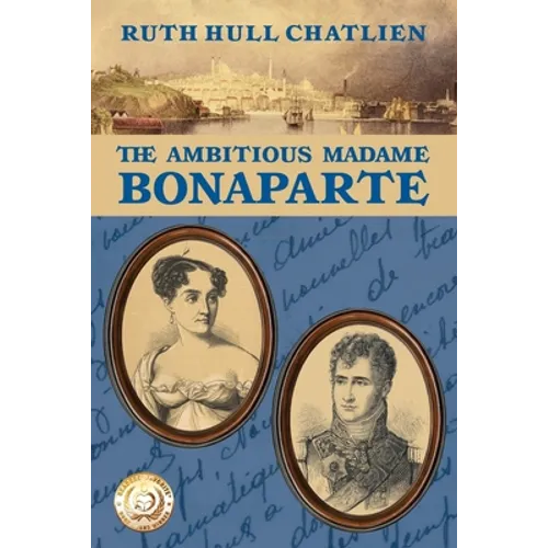 The Ambitious Madame Bonaparte