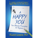 A Happy You: Your Ultimate Prescription for Happiness