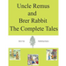 Uncle Remus and Brer Rabbit The Complete Tales