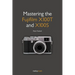 Mastering the Fujifilm X100T and X100S