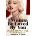 I Wanna Be Loved by You: Marilyn Monroe: A Life in 100 Takes