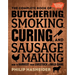 The Complete Book of Butchering, Smoking, Curing, and Sausage Making: How to Harvest Your Livestock and Wild Game - Revised and Expanded Edition