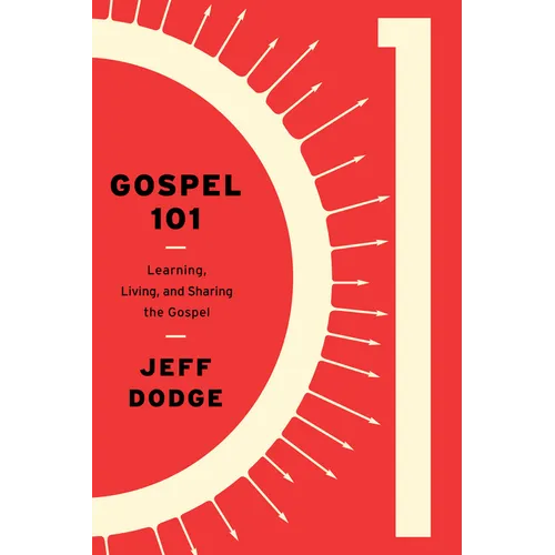 Gospel 101: Learning, Living and Sharing the Gospel