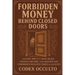 Forbidden Money Behind Closed Doors: Escape the 9-5 Trap, Build Passive Income, and Master the Forbidden Wealth Codes of the Elite