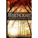 Witchcraft: A Beginner's Guide To Wiccan Ways: Symbols, Witch Craft, Love Potions Magick, Spell, Rituals, Power, Wicca, Witchcraft