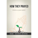 How They Prayed Vol 3 Missionaries and Revival