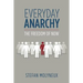Everyday Anarchy: The Freedom of Now