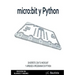 micro: bit y Python (Edición en Blanco y Negro)