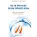 No Te Ahogues En Un Vaso de Agua / Don't Sweat the Small Stuff . . . and It's All Small Stuff