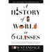 A History of the World in 6 Glasses