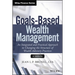 Goals-Based Wealth Management: An Integrated and Practical Approach to Changing the Structure of Wealth Advisory Practices