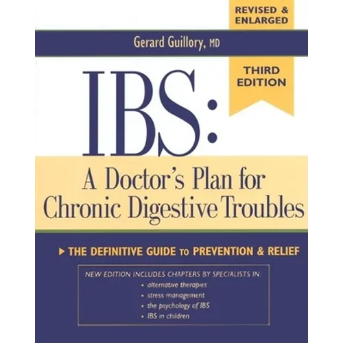 Ibs: A Doctor's Plan for Chronic Digestive Troubles: The Definitive Guide to Prevention and Relief
