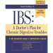 Ibs: A Doctor's Plan for Chronic Digestive Troubles: The Definitive Guide to Prevention and Relief