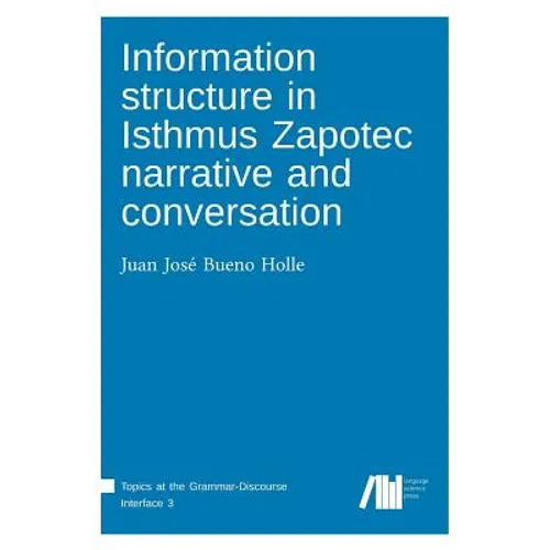Information structure in Isthmus Zapotec narrative and conversation