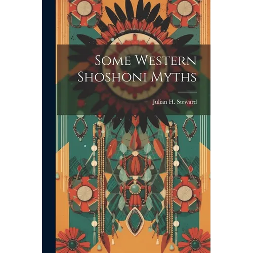 Some Western Shoshoni Myths