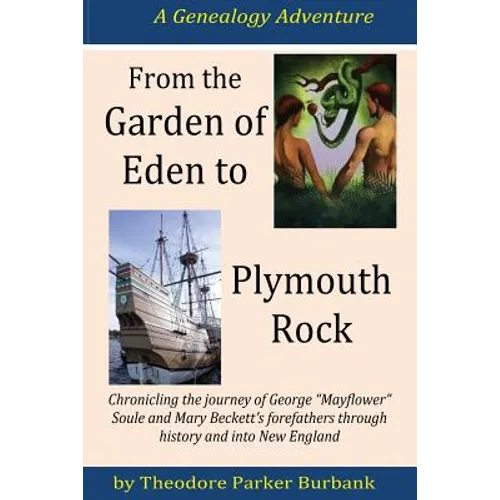 From the Garden of Eden to Plymouth Rock: Chronicling the journey of Mayflower? family forefathers through history and into New England
