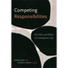 Competing Responsibilities: The Ethics and Politics of Contemporary Life
