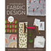 Field Guide to Fabric Design: Design, Print & Sell Your Own Fabric - Traditional & Digital Techniques - For Quilting, Home Dec & Apparel