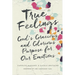 True Feelings: God's Gracious and Glorious Purpose for Our Emotions