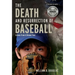 The Death and Resurrection of Baseball: Echoes From A Distant Past