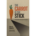The Carrot Is The Stick