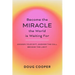 Become the Miracle the World is Waiting For