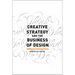 Creative Strategy and the Business of Design
