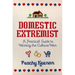 Domestic Extremist: A Practical Guide to Winning the Culture War