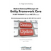 Moderne Datenzugriffslösungen mit Entity Framework Core 1.x und 2.0: Datenbankprogrammierung mit .NET/.NET Core und C#
