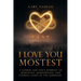 I Love You Mostest: A Father and Son's Journey of Resilience, Mindfulness, and Finding Light in the Darkness.