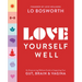 Love Yourself Well: An Empowering Wellness Guide to Supporting Your Gut, Brain, and Vagina