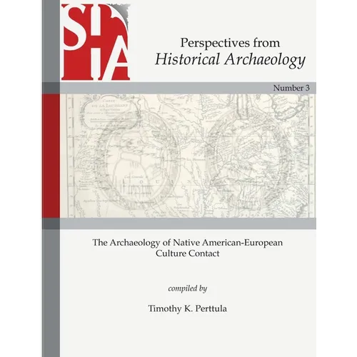 The Archaeology of Native American-European Culture Contact: Perspectives from Historical Archaeology