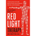 The Ultimate Guide to Red Light Therapy: Revised and Updated: The Breakthrough Solution for Anti-Aging, Weight Loss, Muscle Gain, Inflammation Reducti