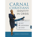 Carnal Christians: Identity In Crisis