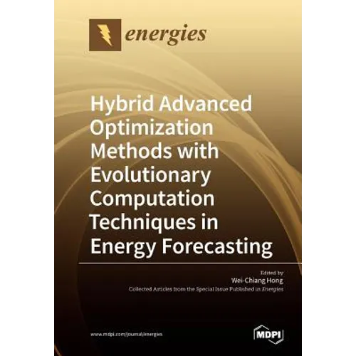 Hybrid Advanced Optimization Methods with Evolutionary Computation Techniques in Energy Forecasting