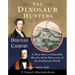 The Dinosaur Hunters: A True Story of Scientific Rivalry and the Discovery of the Prehistoric World